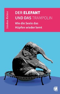 Cover Der Elefant und das Trampolin