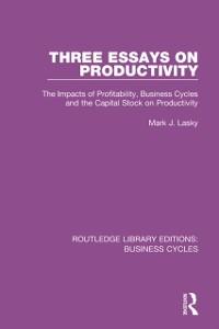 Cover Three Essays on Productivity (RLE: Business Cycles)