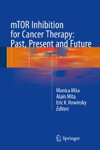 Cover mTOR Inhibition for Cancer Therapy: Past, Present and Future
