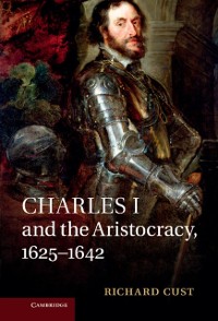 Cover Charles I and the Aristocracy, 1625-1642