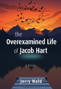 Cover Overexamined Life of Jacob Hart