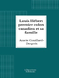 Cover Louis Hébert premier colon canadien et sa famille