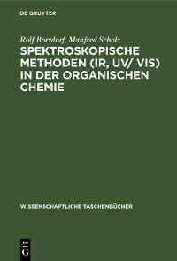 Cover Spektroskopische Methoden (IR, UV/ VIS) in der organischen Chemie