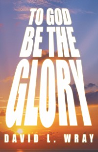 Cover To God Be the Glory