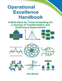 Cover Operational Excellence Handbook: A Must Have for Those Embarking On a Journey of Transformation and Continuous Improvement