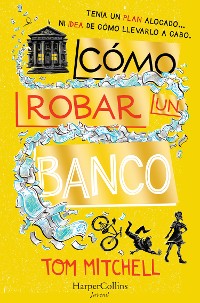 Cover Cómo robar un banco