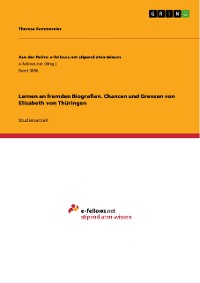 Cover Lernen an fremden Biografien. Chancen und Grenzen von Elisabeth von Thüringen