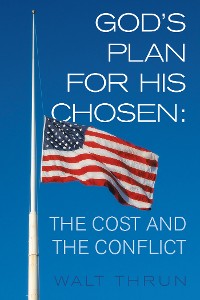 Cover God’S Plan for His Chosen: the Cost and the Conflict