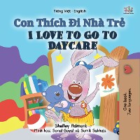 Cover Con Thích Đi Nhà Trẻ I Love to Go to Daycare
