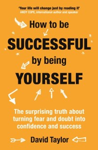 Cover How To Be Successful By Being Yourself