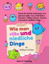 Cover Wie man süße und niedliche Dinge für Anfänger zeichnet