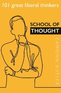 Cover School of Thought: 101 Great Liberal Thinkers