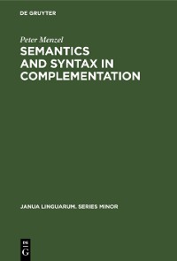 Cover Semantics and Syntax in Complementation