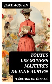 Cover Toutes les Œuvres Majeures de Jane Austen (L'édition intégrale)