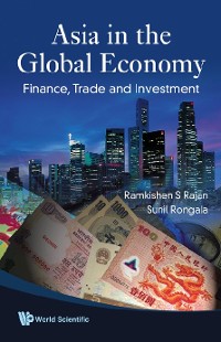 Cover Asia In The Global Economy: Finance, Trade And Investment