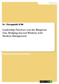 Cover Leadership Practices and the Bhagavad Gita. Bridging Ancient Wisdom with Modern Management