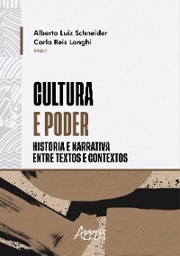 Cover Cultura e Poder: História e Narrativa Entre Textos e Contextos