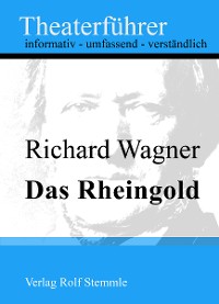 Cover Das Rheingold - Theaterführer im Taschenformat zu Richard Wagner