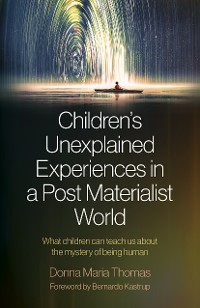 Cover Children's Unexplained Experiences in a Post Materialist World