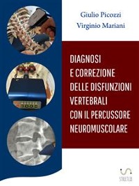 Cover Diagnosi e Correzione delle disfunzioni vertebrali con il percussore neuromuscolare