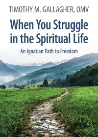 Cover When You Struggle in the Spiritual Life