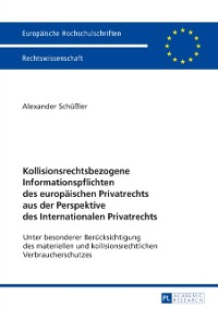 Cover Kollisionsrechtsbezogene Informationspflichten des europaeischen Privatrechts aus der Perspektive des Internationalen Privatrechts