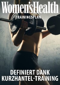 Cover WOMEN'S HEALTH Trainingsplan: Definiert dank Kurzhanteltraining