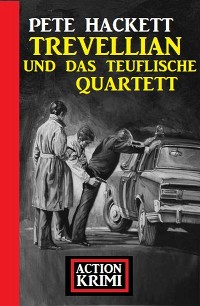 Cover Trevellian und das teuflische Quartett: Action Krimis