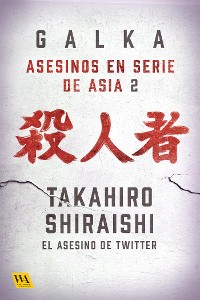 Cover Takahiro Shiraishi: El asesino de Twitter