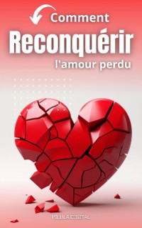 Cover Comment reconquerir l'amour perdu