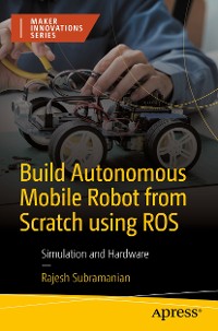 Cover Build Autonomous Mobile Robot from Scratch using ROS