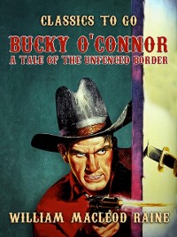 Cover Bucky O'Connor A Tale of the Unfenced Border