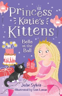 Cover Bella at the Ball (Princess Katie's Kittens 2)