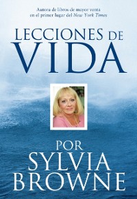 Cover Lecciones de Vida por Sylvia Browne