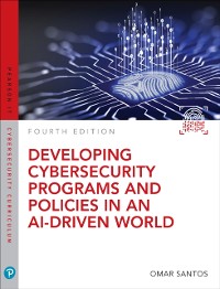 Cover Developing Cybersecurity Programs and Policies in an AI-Driven World