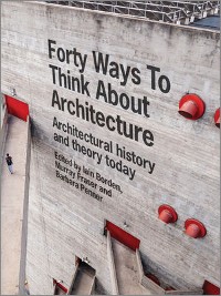 Cover Forty Ways to Think About Architecture