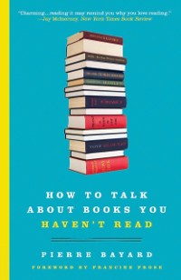 Cover How to Talk About Books You Haven't Read