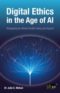 Cover Digital Ethics in the Age of AI