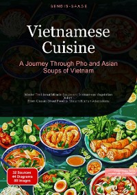 Cover Vietnamese Cuisine: A Journey Through Pho and Asian Soups of Vietnam