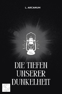 Cover Die Tiefen unserer Dunkelheit