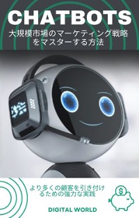 Cover Chatbots - チャットボット - 大市場向けのマーケティング戦略をマスターする方法