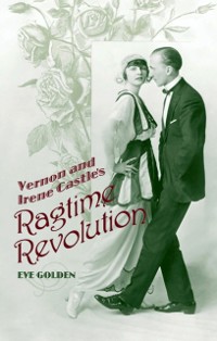 Cover Vernon and Irene Castle's Ragtime Revolution