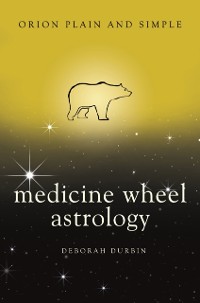 Cover Medicine Wheel Astrology, Orion Plain and Simple