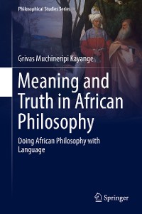 Cover Meaning and Truth in African Philosophy