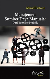 Cover Manajemen Sumber Daya Manusia: Dari Teori ke Praktik