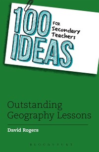 Cover 100 Ideas for Secondary Teachers: Outstanding Geography Lessons