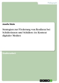 Cover Strategien zur Förderung von Resilienz bei Schülerinnen und Schülern im Kontext digitaler Medien