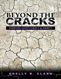 Cover Beyond the Cracks: Finding God''s Grace and Mercy