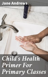 Cover Child's Health Primer For Primary Classes