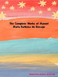 Cover The Complete Works of Manuel Maria Barbosa du Bocage